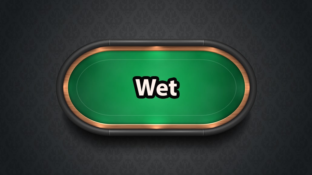 What Is A Wet Board In Poker 